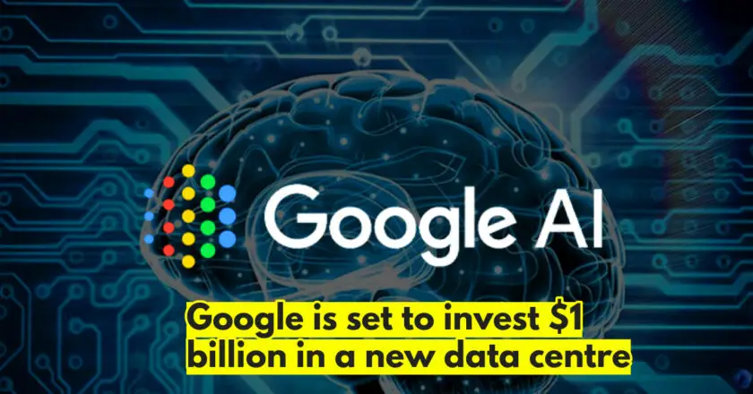 Google ai set to invest $1 billion in a new data centre