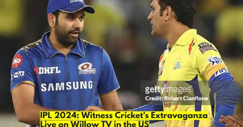 IPL 2024: Unleash the Cricket Fever with Willow TV’s Exclusive Coverage in the U.S.