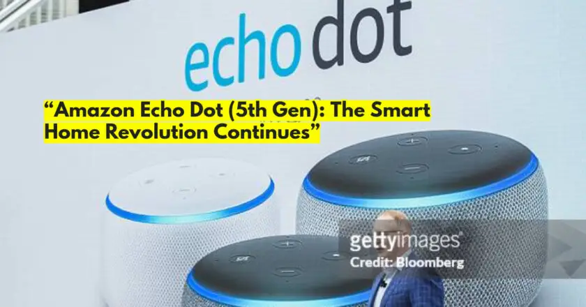 Amazon Echo Dot 5th gen: The Smart Home Revolution Continues